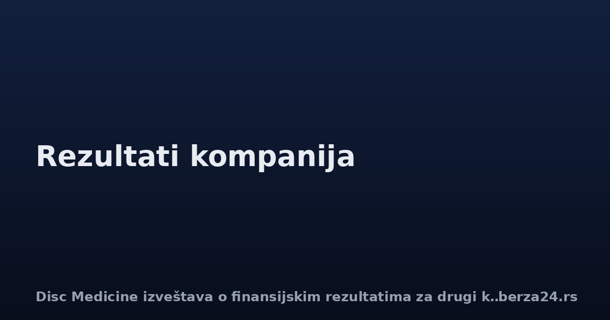 Disc Medicine izveštava o finansijskim rezultatima za drugi kvartal 2026.